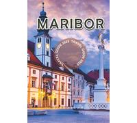 Maribor Travel Guide 2025: Discover Slovenia’s Hidden Gem with Stunning Vineyards, Historic Charm, and Insider Tips for an Unforgettable European Vacation