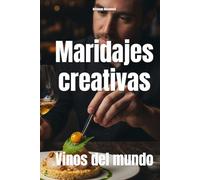 Maridajes creativas: Vinos del mundo (Wines of the World)
