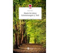 Marie 80 Jahre Erinnerungen 5. Teil. Life is a Story - story.one