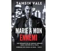 Marié à mon ennemi: Une romance MM de mariage arrangé dans l’univers de la mafia (Embrasse-moi comme un crime: Une série de romances MM mafieuses entre pouvoir, rivalités et alliances dangereuses)