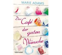 Marie Adams Das Café der guten Wünsche: Roman (Tapa blanda)