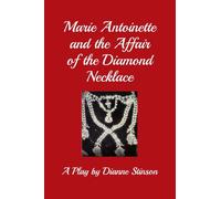 Marie Antoinette and the Affair of the Diamond Necklace