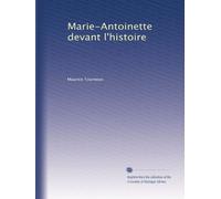Marie-Antoinette devant l'histoire