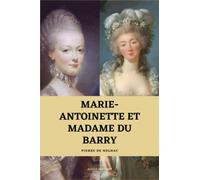 Marie-Antoinette et Madame du Barry: Histoire d'une rivalité (Édition en larges caractères)
