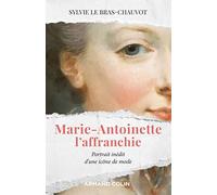 Marie-Antoinette l'affranchie: Portrait inédit d'une icône de mode