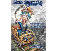 Marie Antoinette Spills The Tea: The Ups and Downs of the Royal Rumour Mill