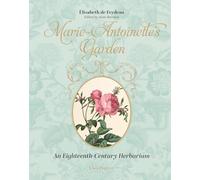 Marie-Antoinette's Garden: An Eighteenth-Century Herbarium