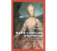 Marie-Caroline d'Autriche: Reine de Naples et soeur de Marie-Antoinette