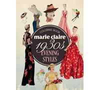 Marie Claire 1930s Evening Styles Coloring Book