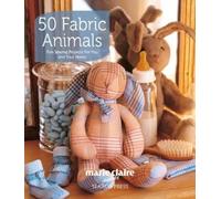 Marie Claire Idées 50 Fabric Animals (Tapa blanda)