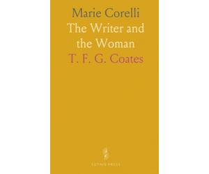 Marie Corelli: The Writer and the Woman