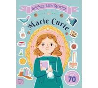 Marie Curie: An inspiring sticker story about never giving up (Sticker Life Stories)