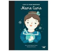 Marie Curie. Copii Cu Visuri Indraznete