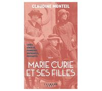 Marie Curie et ses filles: Trois femmes d'exception