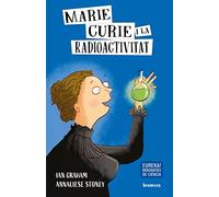 Marie Curie I La Radioactivitat: 2 (Descobrint el món)