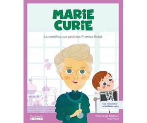 Marie Curie.La científica que ganó dos Premios Nobel | Cuentos para niños para conocer a los grandes personajes de la historia y los valores que los inspiraron.