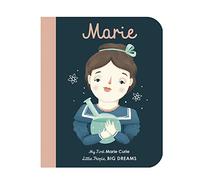 Marie Curie: My First Marie Curie: My First Marie Curie [BOARD BOOK]: 6 (Little People, Big Dreams)