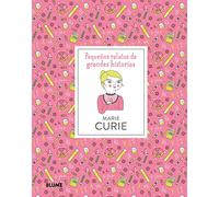 Marie Curie: Pequeños relatos de grandes historias
