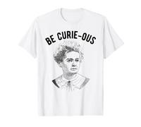 Marie Curie Pun - Be Curie-Ous - Mujeres en la Ciencia Feminista Camiseta gráfica económica