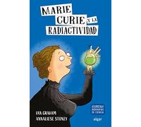 Marie Curie y la radioactividad: 2 (Descubriendo el mundo)