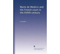 Marie de Medicis and the French court in the XVIIth century