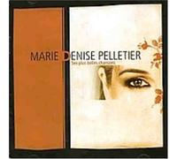 Marie Denise Pelletier - Ses Plus Belles Chansons
