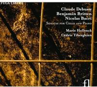 Marie Hallynck-cedric Tiberghien - Claude Debussy, Benjamin Britten, Nicolas Bacri: Sonatas for Cello and Piano