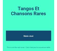 Marie-José - Tangos Et Chansons Rares