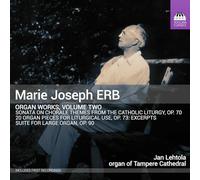 Marie-Joseph Erb: Organ Works, Vol. 2