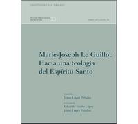 Marie- Joseph Le Guillou Hacia una teología : 33 (STUDIA THEOLOGICA MATRITENSIA)