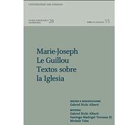 Marie-Joseph Le Guillou. textos Sobre La Iglesia: 28 (Studia Theologica matritensia)