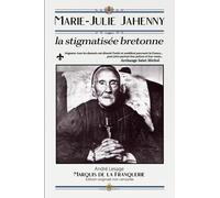 Marie-Julie Jahenny la stigmatisée bretonne