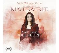 Marie-Luise Bodendorff - Niels Wilhelm Gade: Ausgewählte Klavierwerke