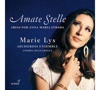 Marie Lys - Amate Stelle - Arias for Anna Maria Strada