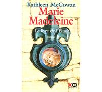 Marie-Madeleine: Le livre de l'Elue