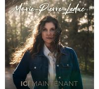 Marie-Pierre Leduc - Ici Maintenant