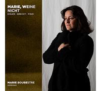 Marie Soubestre, Fiona Monbet, Maxime Giraud, José - Marie, Weine Nicht. Eisler - Brecht - Finzi