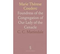 Marie Thérese Couderc: Foundress of the Congregation of Our Lady of the Cenacle
