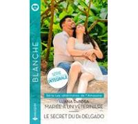 Mariée À Un Vétérinaire - Le Secret Du Dr Delgado (ebook)