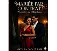 Mariée par Contrat : Prisonnière du Milliardaire