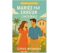 Mariée par erreur - L’Intégrale (Collector): Entre quiproquos, faux couples et véritables sentiments, découvrez l’intégrale de cette trilogie romantique irrésistible.