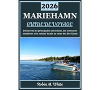 MARIEHAMN GUIDE DE VOYAGE 2026: À la découverte du cœur d'Åland : un voyage à travers les principaux sites touristiques de Mariehamn, les aventures insulaires et la cuisine locale