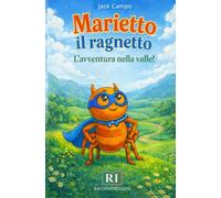 Marietto il Ragnetto: L'avventura nella valle! Una storia divertente su coraggio e amicizia (5-9 anni)