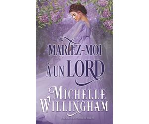 Mariez-moi à un lord (L’École des Vieilles Filles)