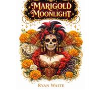 Marigold Moonlight: Sugar Skull Meditations
