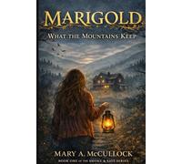 Marigold: What the Mountains Keep (The Smoke & Salt Series)