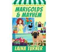 Marigolds and Mayhem (A Petal Pushers Flower Shop Cozy Mystery)