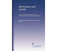 Marihuana and health: annual report to Congress from the Secretary of Health, Education and Welfare