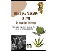 Marijuana, Cannabis Le livre: Tout ce que vous devez savoir, et plus encore, sur le Cannabis sativa (Plants and Phytotherapy)