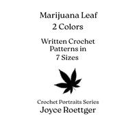 Marijuana Leaf 2 Colors - Written Crochet Patterns in 7 Sizes